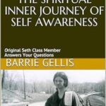 Barrie Gellis - Seth Material Q&A: The Spiritual Inner Journey of Self Awareness