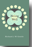 Being Well by Richard Gentle